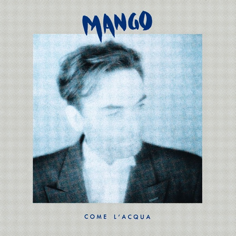 MANGO - COME L'ACQUA (LP - 30th ann | azzurro - RSD'22)