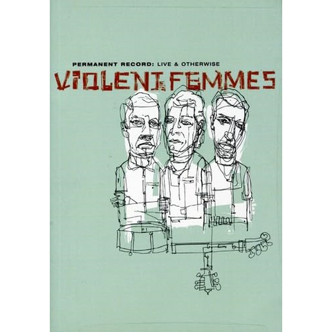 VIOLENT FEMMES - PERMANENT RECORDS (2005 - DVD)