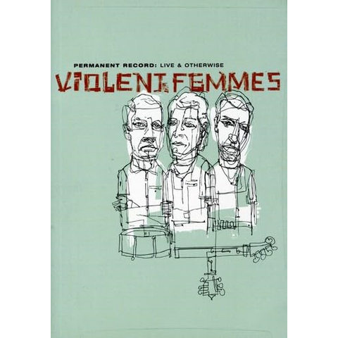 VIOLENT FEMMES - PERMANENT RECORDS (2005 - dvd)