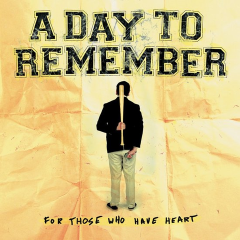 A DAY TO REMEMBER - FOR THOSE WHO HAVE HEART (LP - rem23 - 2007)
