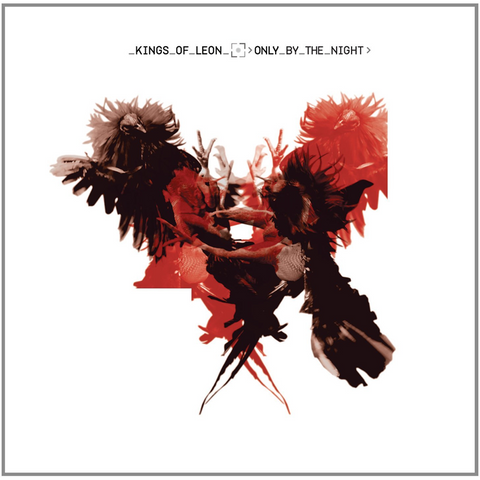KINGS OF LEON - ONLY BY THE NIGHT (2008)