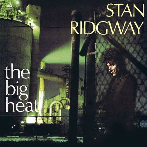STAN RIDGWAY - BIG HEAT (1986)