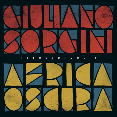 GIULIANO SORGINI - AFRICA OSCURA RELOVED, VOL.1 (LP - EP - 2021)