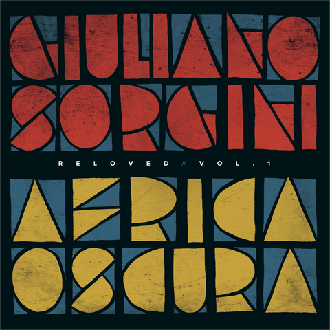 GIULIANO SORGINI - AFRICA OSCURA RELOVED, vol.1 (LP - EP - 2021)