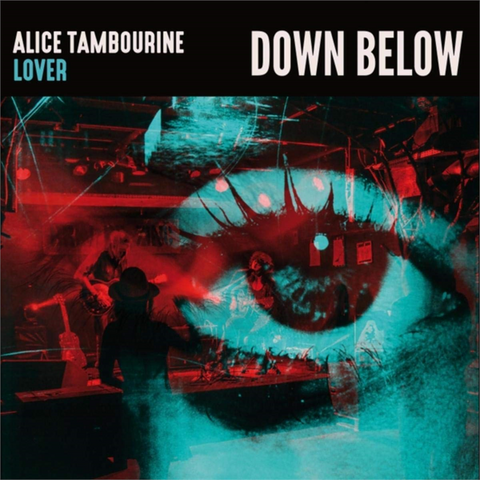 ALICE TAMBOURINE LOVER - DOWN BELOW (LP - 2019)