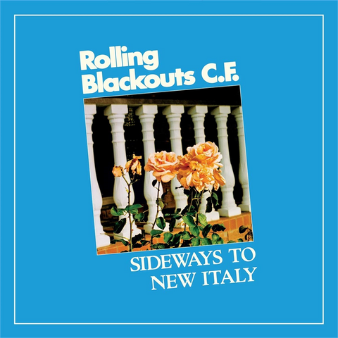 ROLLING BLACKOUTS COASTAL FEVER - SIDEWAYS TO NEW ITALY (LP - 2020)