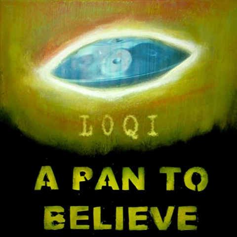 LOQI - A PAN TO BELIEVE (2017)
