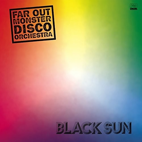 FAR OUT MONSTER DISCO ORCHESTRA - BLACK SUN (LP - 2018)