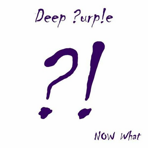 DEEP PURPLE - NOW WHAT!?