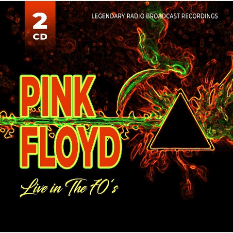 PINK FLOYD - LIVE IN THE 70s (2021 - 2cd | legendary broadcast)