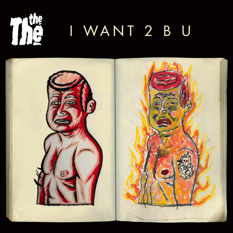 THE THE - I WANT 2 B U (7" - 2020)