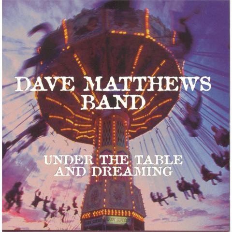 MATTHEWS DAVE - BAND - - UNDER THE TABLE AND DREAMING