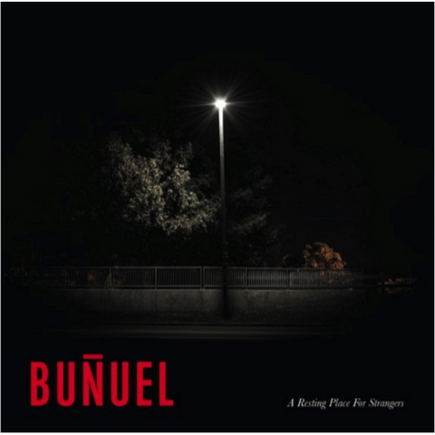 BUNUEL - A RESTING PLACE FOR STRANGERS