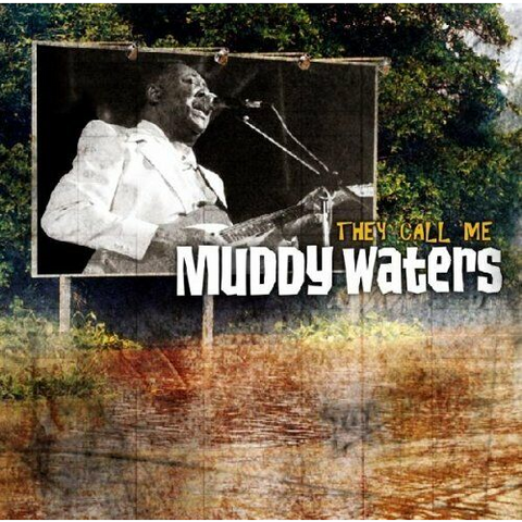 MUDDY WATERS - THEY CALL ME (2011 - 2CD)