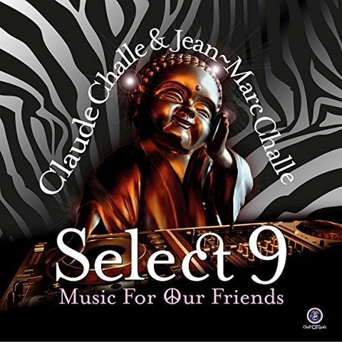 CLAUDE & JEAN-MARC CHALLE - SELECT.9 - music for our friends (2016 - 2cd)