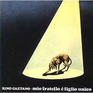 GAETANO RINO - MIO FRATELLO E' FIGLIO UNICO