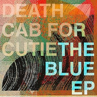 DEATH CAB FOR CUTIE - THE BLUE EP (2019)