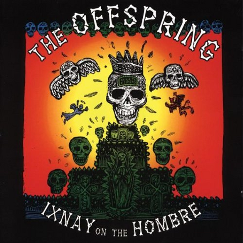 OFFSPRING - IXNAY ON THE HOMBRE