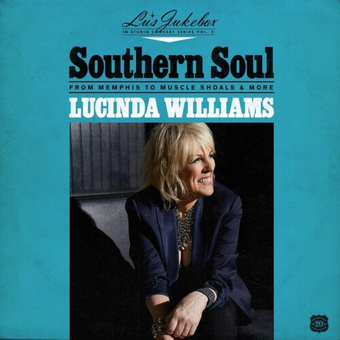 LUCINDA WILLIAMS - SOUTHERN [from memphis to muscle shoals] (LP - lu’s jukebox pt.2 - 2021)