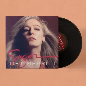 TIFT MERRITT - SUGAR (LP - 2026)