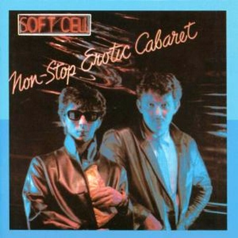 SOFT CELL - NON STOP EROTIC CABARET (1981)