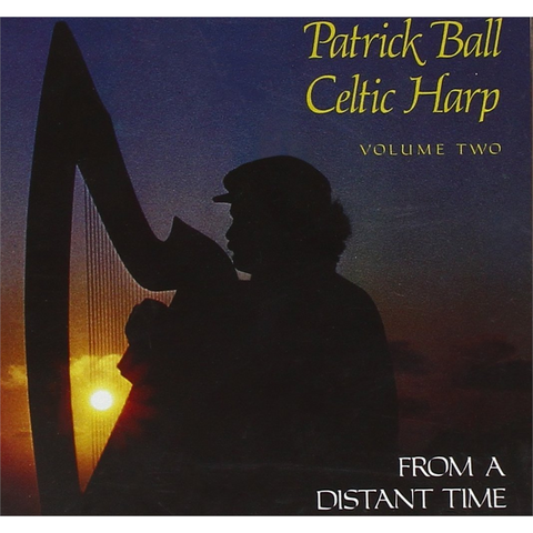 BALL PATRICK - CELTIC HARP VOL. 2 / FROM A DISTANT TIME