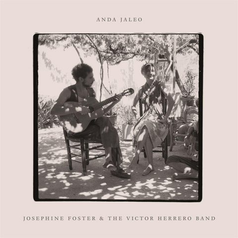 JOSEPHINE FOSTER - ANDA JALEO (LP - 2024)