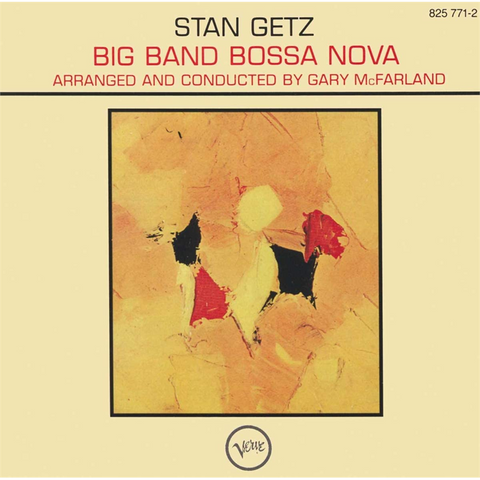 STAN GETZ & GARY MCFARLAND - BIG BAND BOSSA NOVA (1962)