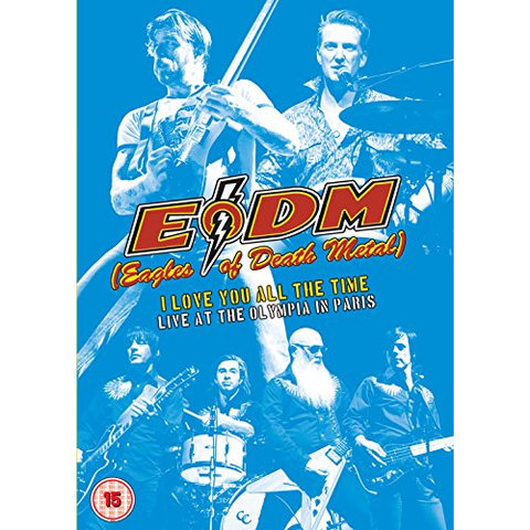 EAGLES OF DEATH METAL - LOVE YOU ALL THE TIME (2017 - LIVE DVD)