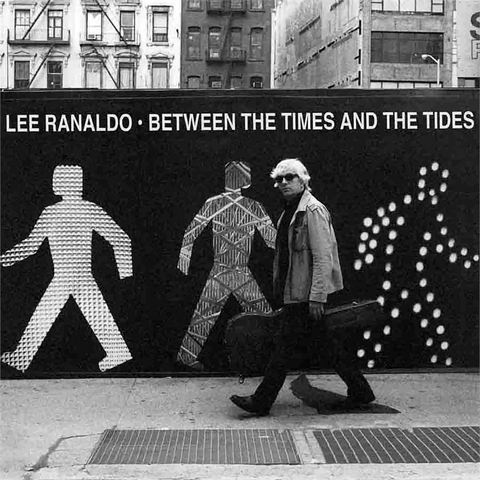 LEE RANALDO - BETWEEN THE TIMES AND THE TIDES (2012)