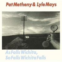 PAT METHENY - AS FALLS WICHITA, SO FALLS WICHITA FALLS (1981 - JAPAN | REM16)