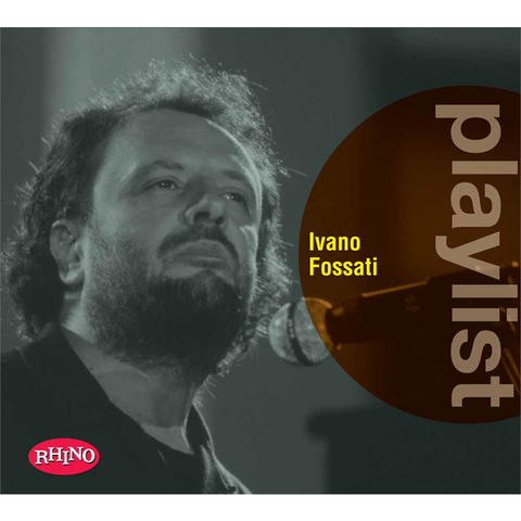 FOSSATI IVANO - PLAYLIST - IVANO FOSSATI