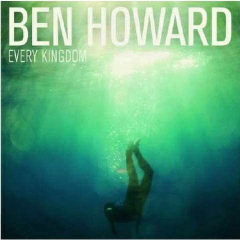 BEN HOWARD - EVERY KINGDOM (2011)