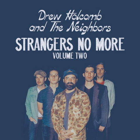 DREW HOLCOMB & THE NEIGHBORS - STRANGERS NO MORE VOL.2 (LP - 2024)