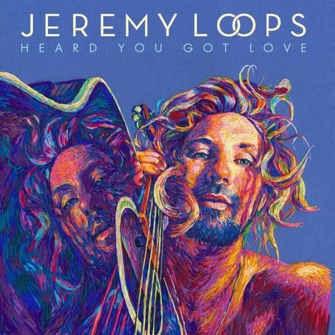 JEREMY LOOPS - HEARD YOU GOT LOVE (2022)