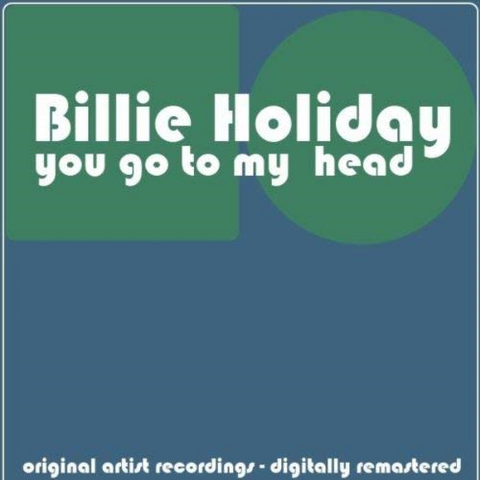 BILLIE HOLIDAY - YOU GOT TO MY HEAD (LP)
