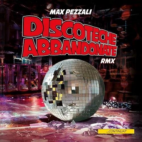 MAX PEZZALI - DISCOTECHE ABBANDONATE RMX (LP - 2025)