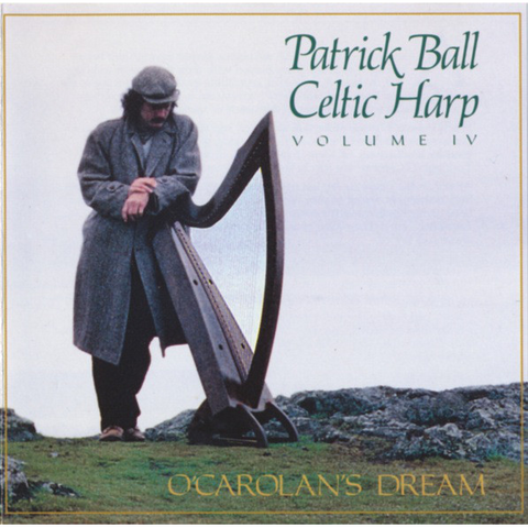 BALL PATRICK - CELTIC HARP VOL. 4 / O'CAROLAN'S DREAM