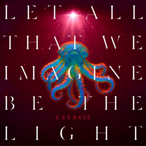 GARBAGE - LET ALL THAT WE IMAGINE (2025)