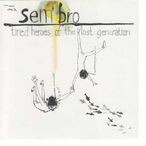 SEM'BRO - TIRED HEROES OF THE LOST GENERATION