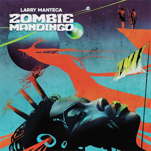 LARRY MANTECA - ZOMBIE MANDINGO (LP - 2024)