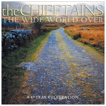 CHIEFTAINS - THE WIDE WORLD OVER