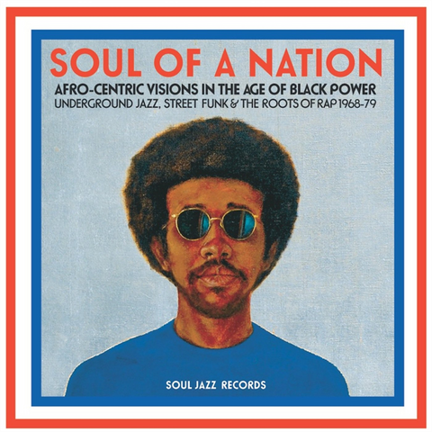 SOUL OF A NATION - AFRO-CENTRIC VISIONS I (2017 - SOUL JAZZ)