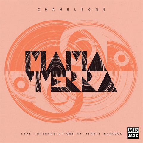 MAMA TERRA - CHAMELEONS: LIVE INTERPRETATIONS OF HERBIE HANCOCK (LP - 2025)