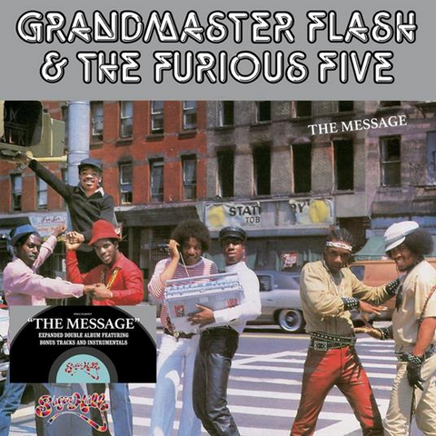 GRANDMASTER FLASH & THE FURIOUS FIVE - THE MESSAGE (2LP - expanded | rem23 - 1982)