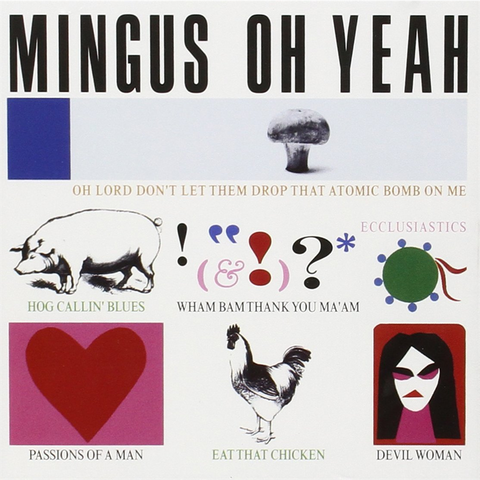 CHARLES MINGUS - OH YEAH (1962)