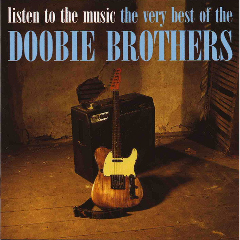 DOOBIE BROTHERS - LISTEN TO THE MUSIC - the very best of (1983)