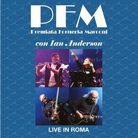 PREMIATA FORNERIA MARCONI (P.F.M.) - LIVE IN ROMA (2LP - 2012 - live)