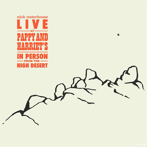 NICK WATERHOUSE - LIVE AT PAPPY & HARRIETS: in person from the high desert (2020)