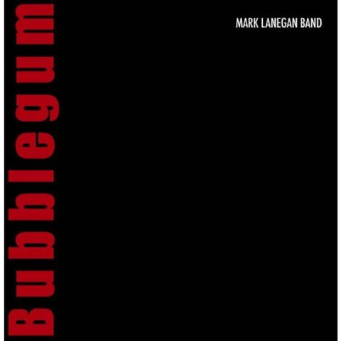 MARK LANEGAN - BUBBLEGUM (2004)
